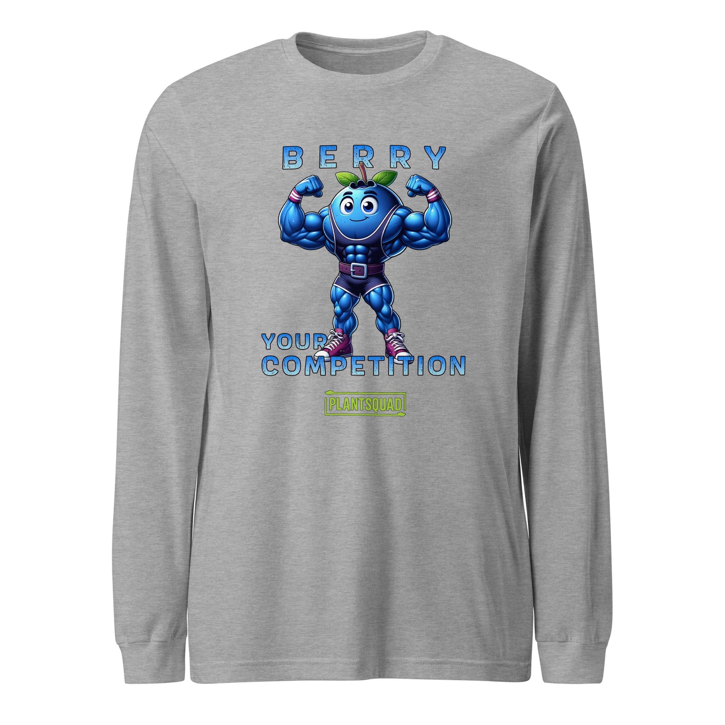 A Plantsquad Blueberry "Berry Your Competition" - Unisex Long Sleeve T-Shirt featuring a muscly blueberry cartoon character flexing its arms, with the text "BERRY YOUR COMPETITION" above and below it, and "PLANTSQUAD" written in a green box beneath the character. Ideal for fitness enthusiasts embracing the vegan lifestyle.