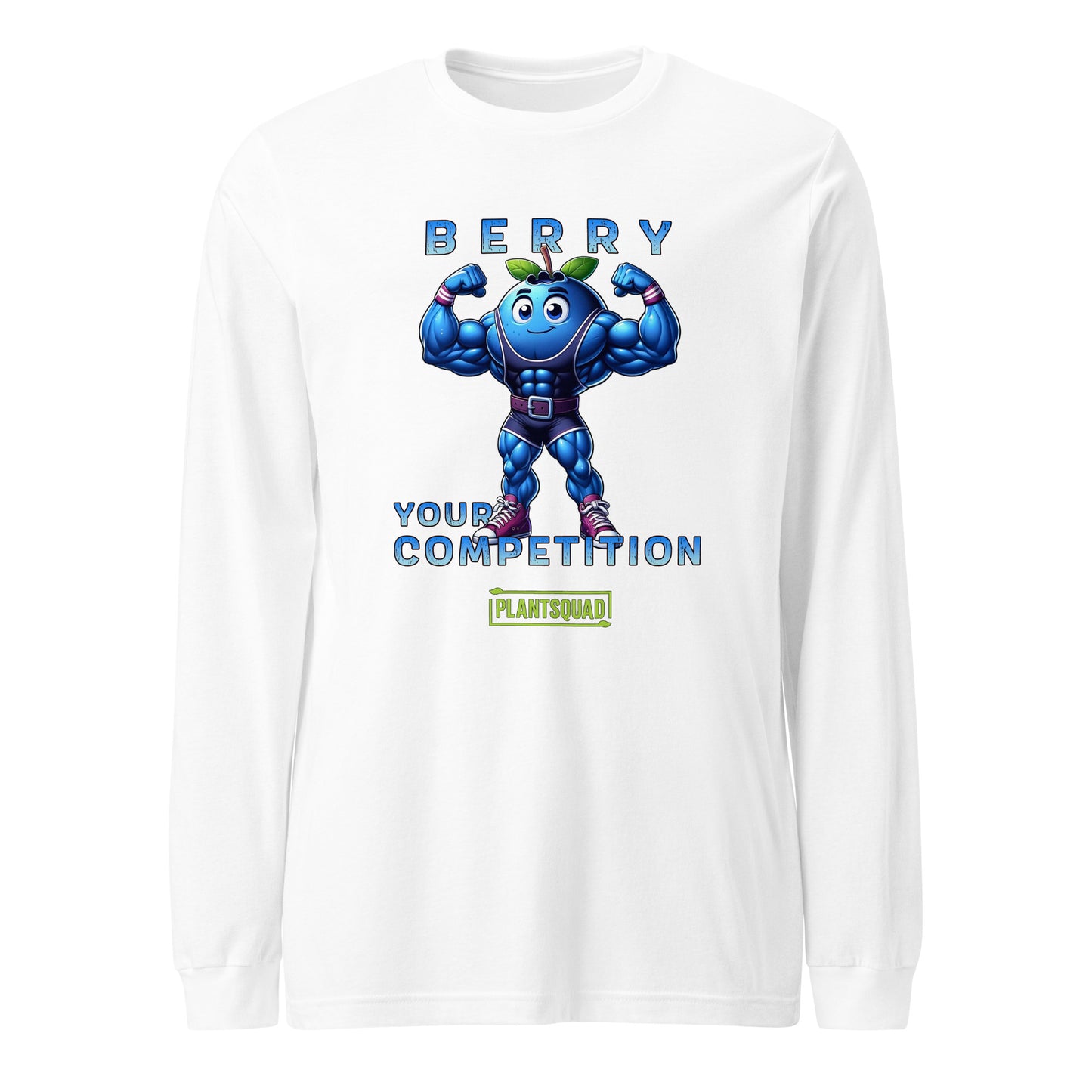 A Plantsquad Blueberry "Berry Your Competition" - Unisex Long Sleeve T-Shirt featuring a muscly blueberry cartoon character flexing its arms, with the text "BERRY YOUR COMPETITION" above and below it, and "PLANTSQUAD" written in a green box beneath the character. Ideal for fitness enthusiasts embracing the vegan lifestyle.