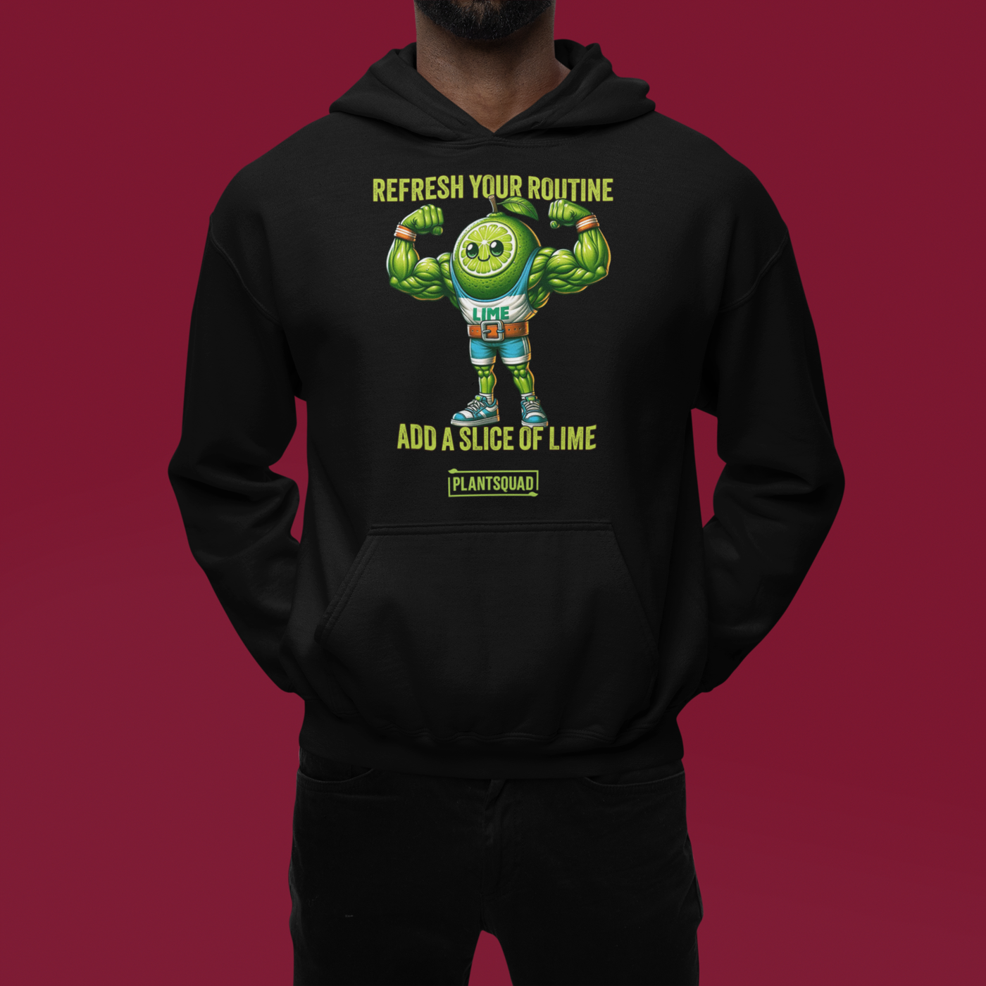 The Plantsquad Lime "Refresh Your Routine Add A Slice Of Lime" - Unisex Hoodie features a vibrant graphic of a muscular lime character flexing its arms. Above the character, text reads, "REFRESH YOUR ROUTINE." Below, text reads, "ADD A SLICE OF LIME." The logo "PLANTSQUAD" appears at the bottom.