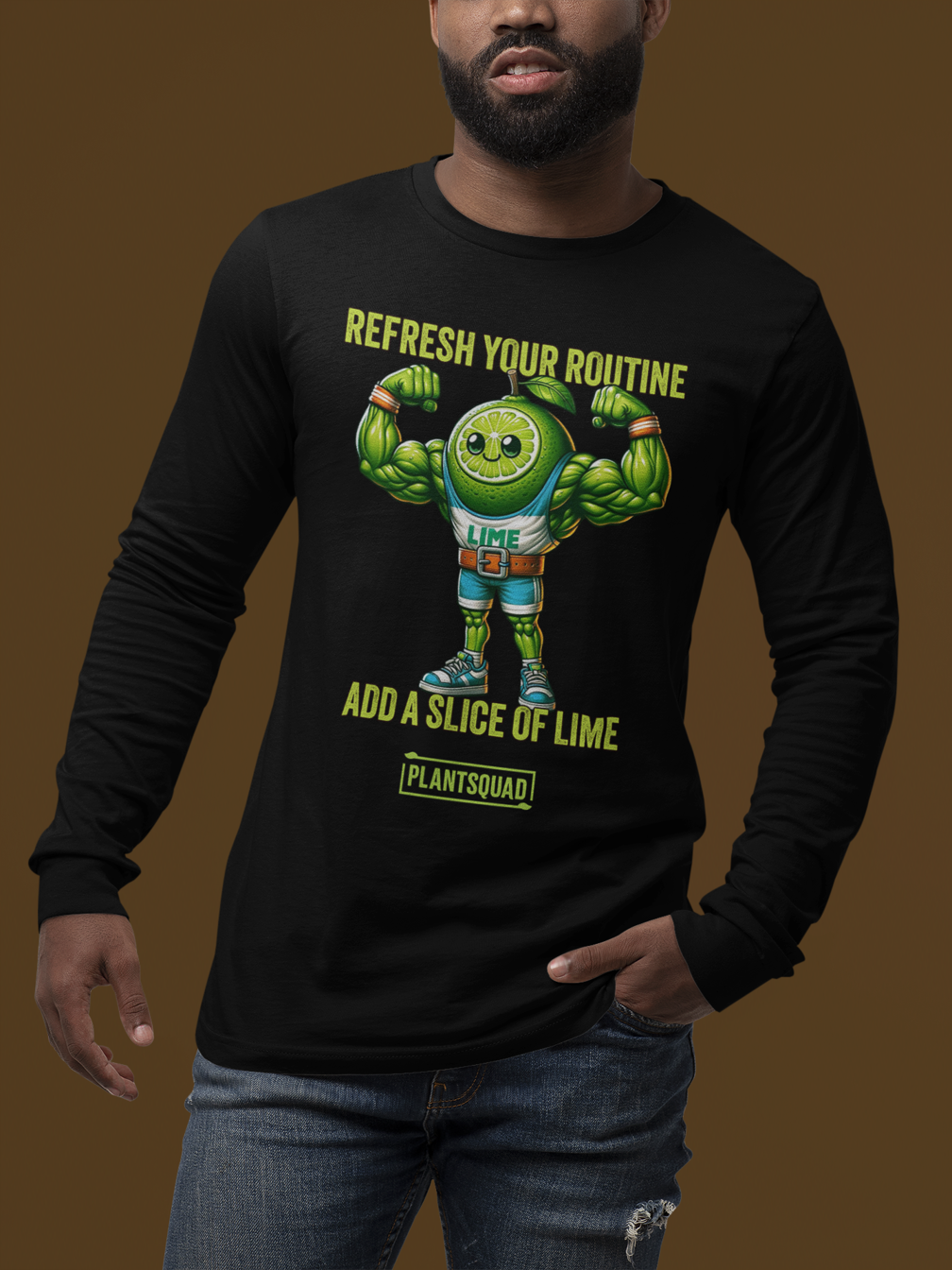 A Plantsquad Lime "Refresh Your Routine Add A Slice Of Lime" - Unisex Long Sleeve T-Shirt featuring a strong, anthropomorphic lime wearing gym shorts and sneakers, flexing its muscles. The text above reads, "REFRESH YOUR ROUTINE," and below, "ADD A SLICE OF LIME." The bottom caption says, "PLANTSQUAD.