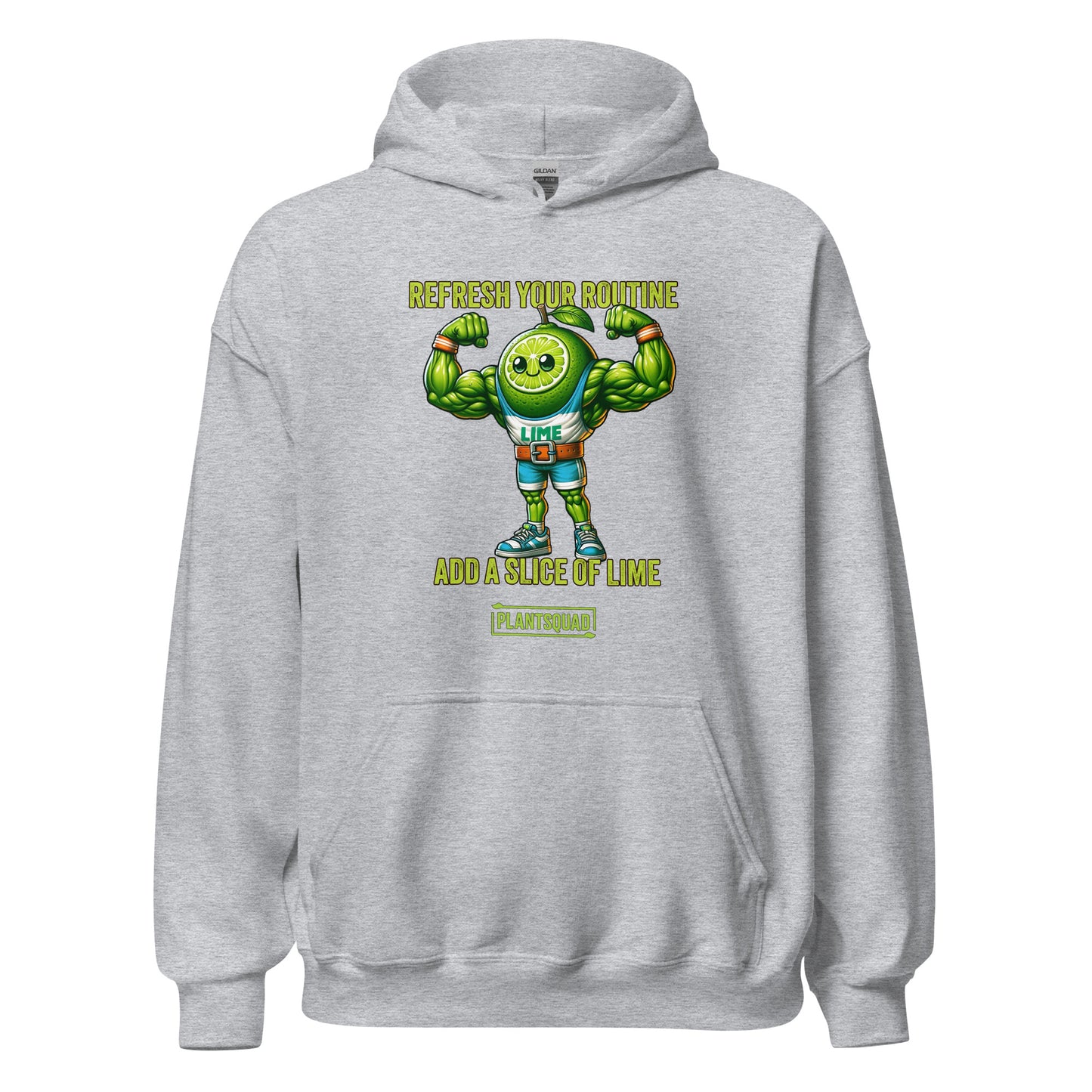 The Plantsquad Lime "Refresh Your Routine Add A Slice Of Lime" - Unisex Hoodie features a vibrant graphic of a muscular lime character flexing its arms. Above the character, text reads, "REFRESH YOUR ROUTINE." Below, text reads, "ADD A SLICE OF LIME." The logo "PLANTSQUAD" appears at the bottom.