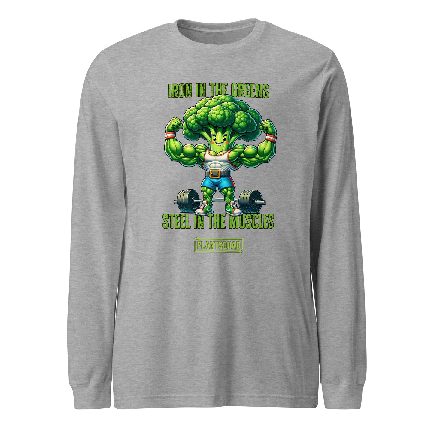 A Plantsquad Broccoli "Iron In The Greens Steel In The Muscles" - Unisex Long Sleeve T-Shirt featuring a muscly broccoli cartoon character lifting dumbbells. The text above reads, "Iron in the greens," and below, "Steel in the muscles." Perfect for fitness enthusiasts embracing a vegan lifestyle, the word "Plantsquad" is written at the bottom.