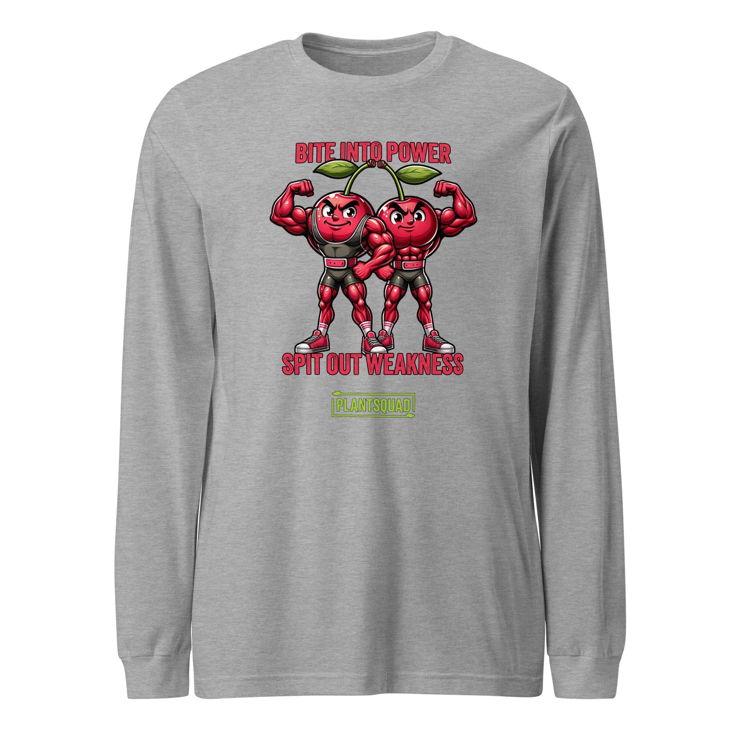 A Plantsquad Cherries "Bite Into Power Spit Out Weakness" - Unisex Long Sleeve T-Shirt featuring two muscular, anthropomorphic cherries flexing their arms. The text reads "Bite into Power, Spit out Weakness" above the muscly cherries cartoon, and "Plant Squad" below them, perfect for showcasing your commitment to a plant-based lifestyle.