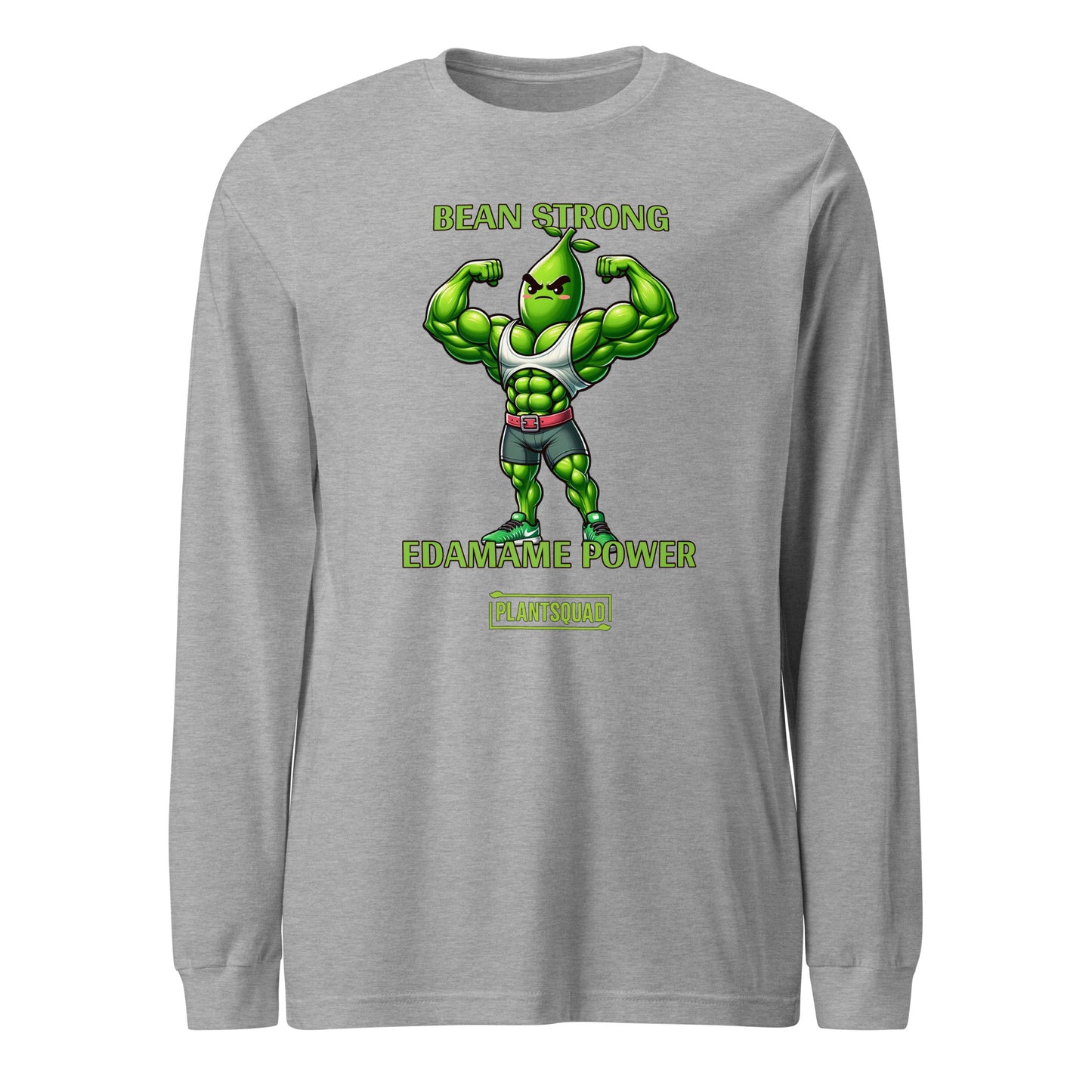 A Plantsquad Edamame "Bean Strong Edamame Power" - Unisex Long Sleeve T-Shirt featuring a muscular, anthropomorphic edamame bean flexing its biceps. The text above the character reads "BEAN STRONG," and below it reads "EDAMAME POWER." Perfect for those embracing a vegan fitness or plant-based lifestyle.