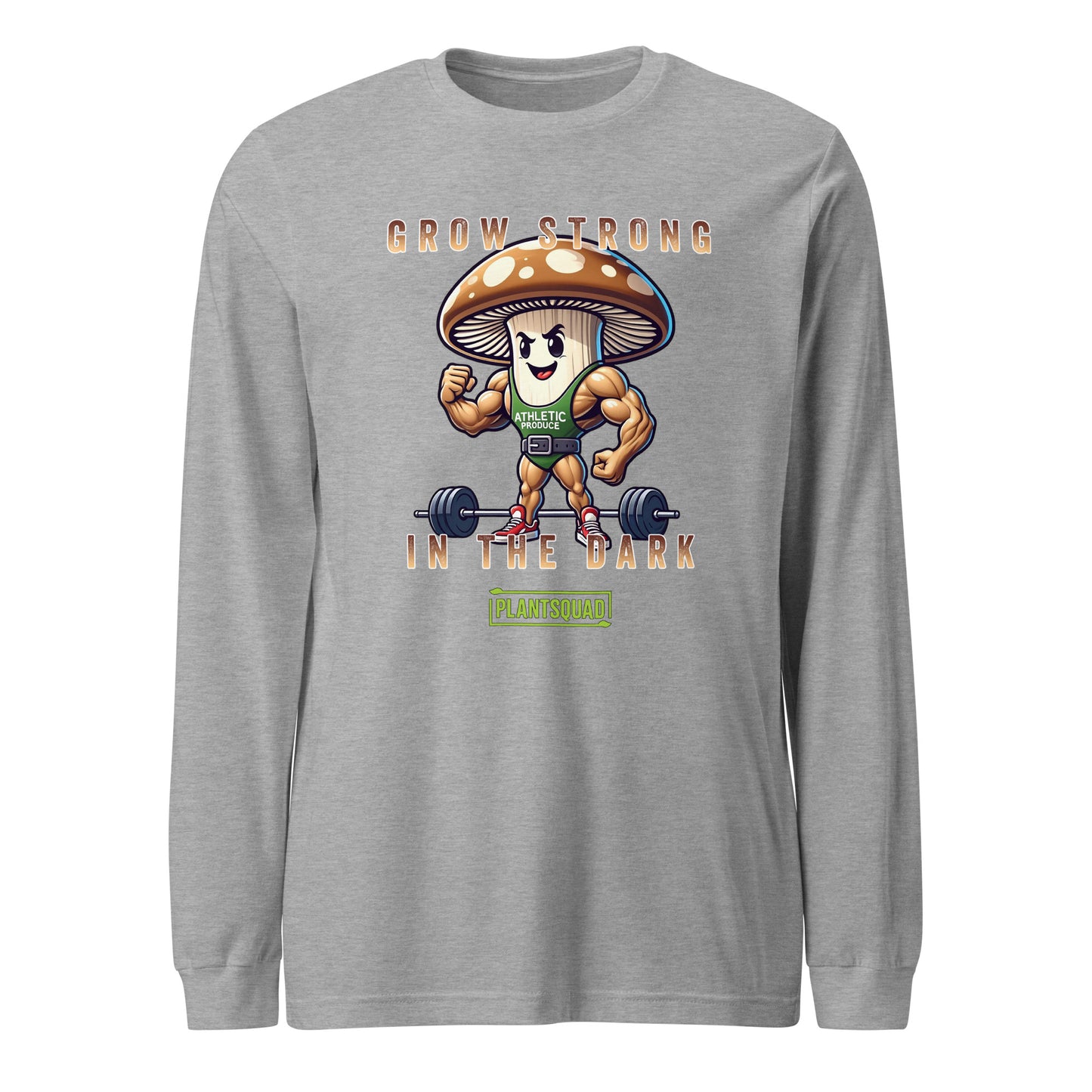 A Plantsquad Mushroom "Grow Strong In The Dark" - Unisex Long Sleeve T-Shirt with a muscly mushroom cartoon character lifting dumbbells. The text above reads, "GROW STRONG IN THE DARK," and below the character, it says, "PLANTSQUAD." Perfect for fitness enthusiasts who embrace a vegan lifestyle, the mushroom has a determined expression and flexes its muscles.