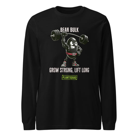 A black long-sleeve shirt, the Plantsquad Black Bean "Bean Bulk Grow Strong Lift Long" - Unisex Long Sleeve T-Shirt, features a cartoon bean character lifting weights with the text "Bean Bulk" above it. Below the character, the text reads "Grow Strong, Lift Long" and "PlantSquad." Perfect for fitness enthusiasts embracing a vegan lifestyle.