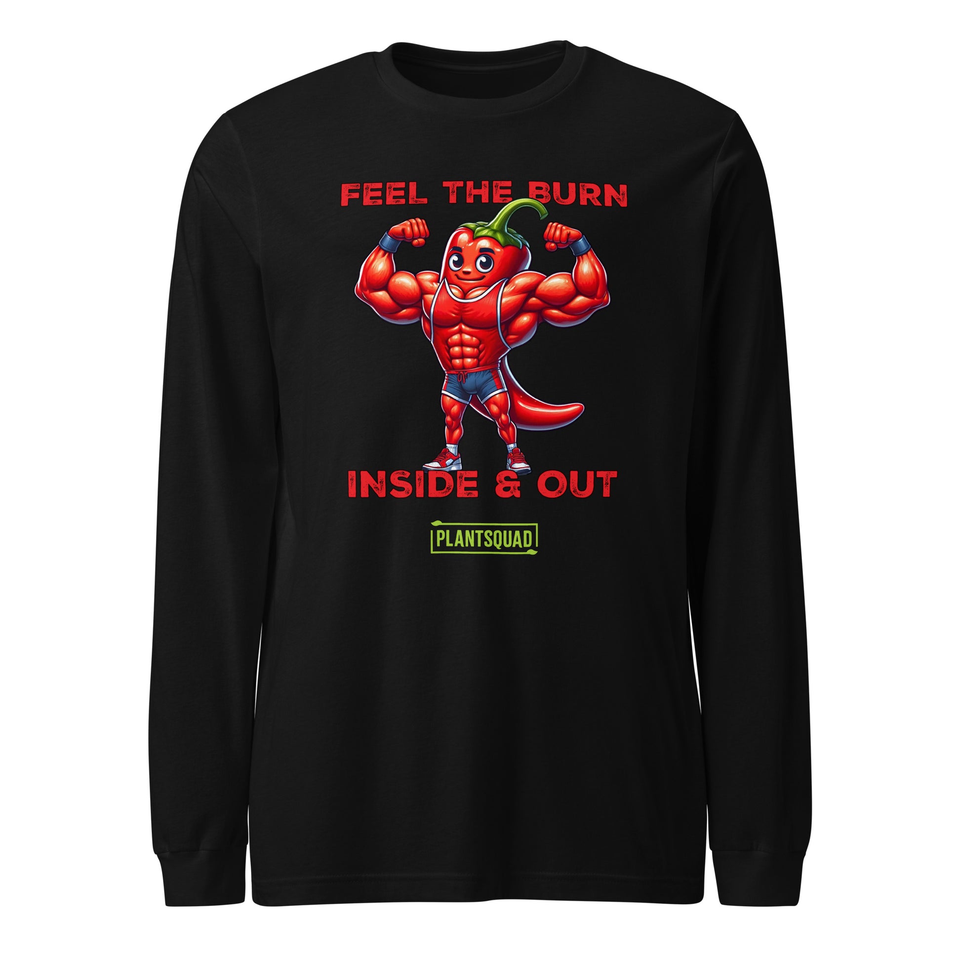 A black workout long-sleeve tee displays a muscular, anthropomorphic chili pepper character flexing its arms. The text above reads, "FEEL THE BURN" and below, "INSIDE & OUT." Perfect for a plant-based lifestyle, the Plantsquad Chilli "Feel The Burn Inside & Out" - Unisex Long Sleeve T-Shirt is printed at the bottom in a yellow-green box.