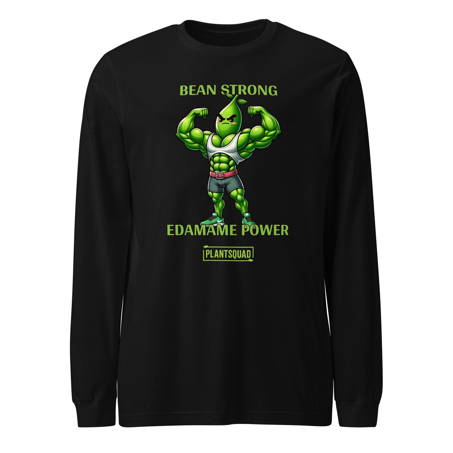 A Plantsquad Edamame "Bean Strong Edamame Power" - Unisex Long Sleeve T-Shirt featuring a muscular, anthropomorphic edamame bean flexing its biceps. The text above the character reads "BEAN STRONG," and below it reads "EDAMAME POWER." Perfect for those embracing a vegan fitness or plant-based lifestyle.