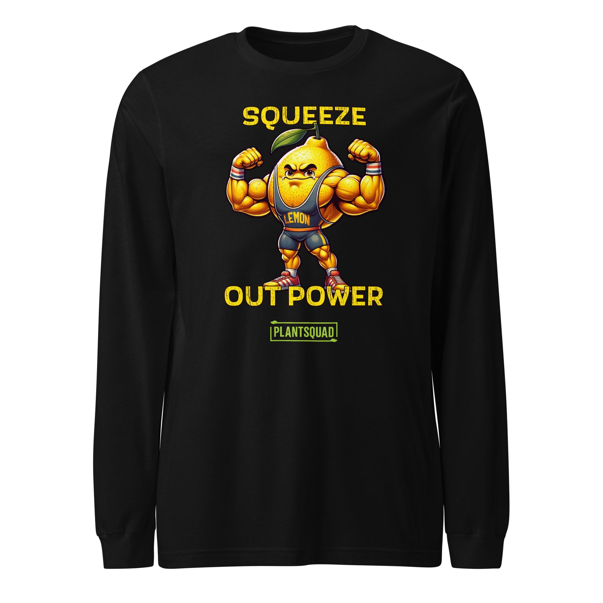 The Plantsquad Lemon "Squeeze Out Power" - Unisex Long Sleeve T-Shirt features a muscly lemon cartoon flexing its arms with 'Squeeze Out Power' written above and below in yellow text. The word 'Plantsquad' appears at the bottom in a green box, perfect for fitness enthusiasts embracing a vegan lifestyle.