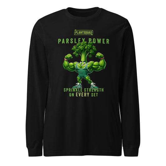 The Plantsquad Parsley "Parsley Power Sprinkle Strength On Every Set" - Unisex Long Sleeve T-Shirt features a muscular cartoon parsley character flexing its arms. The text above the character reads "PLANTSQUAD" and "PARSLEY POWER," and below it says "SPRINKLE STRENGTH ON EVERY SET." Perfect for fitness enthusiasts embracing a vegan lifestyle.