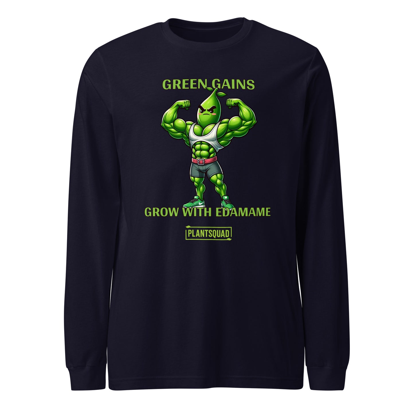 A Plantsquad Edamame "Green Gains Grow With Edamame" - Unisex Long Sleeve T-Shirt featuring a muscly edamame cartoon character flexing its arms. Above the character, the text reads "GREEN GAINS." Below it, the text reads "GROW WITH EDAMAME." Perfect for fitness enthusiasts embracing a vegan lifestyle. The brand logo "PLANTSQUAD" is at the bottom.