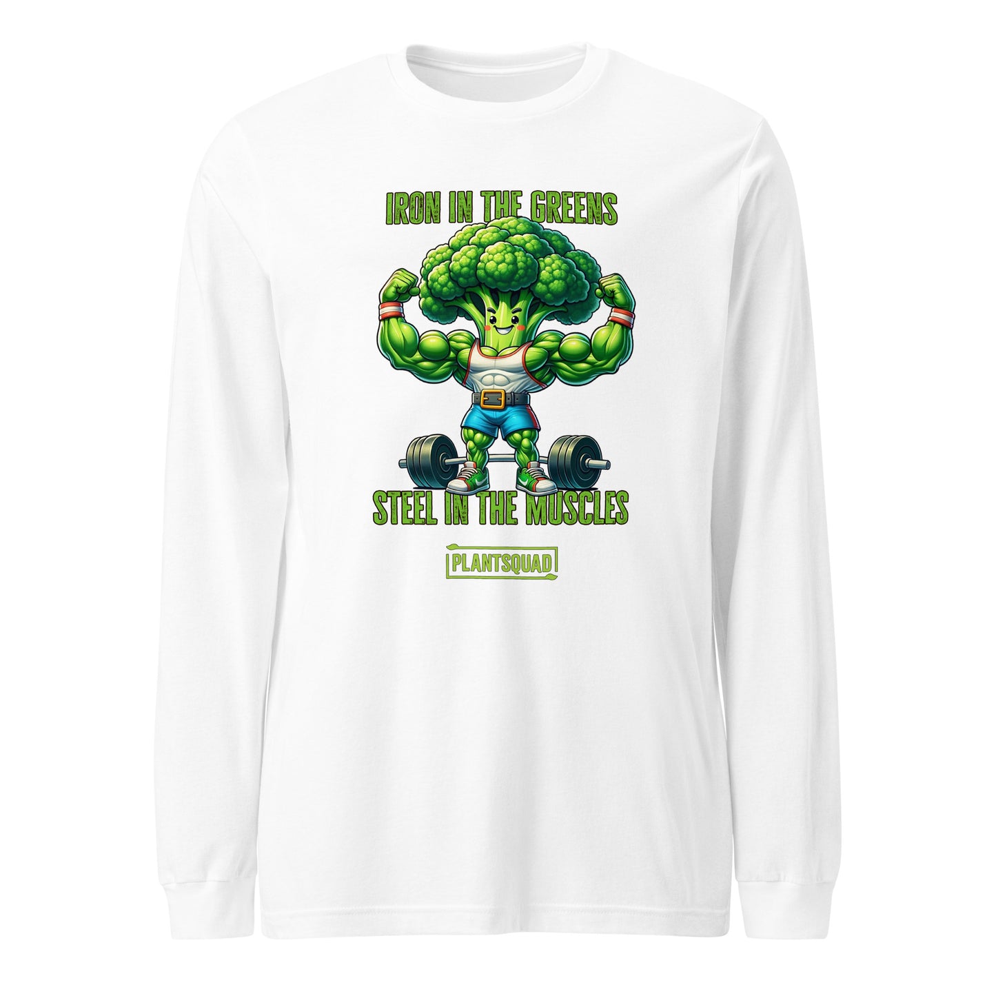 A Plantsquad Broccoli "Iron In The Greens Steel In The Muscles" - Unisex Long Sleeve T-Shirt featuring a muscly broccoli cartoon character lifting dumbbells. The text above reads, "Iron in the greens," and below, "Steel in the muscles." Perfect for fitness enthusiasts embracing a vegan lifestyle, the word "Plantsquad" is written at the bottom.