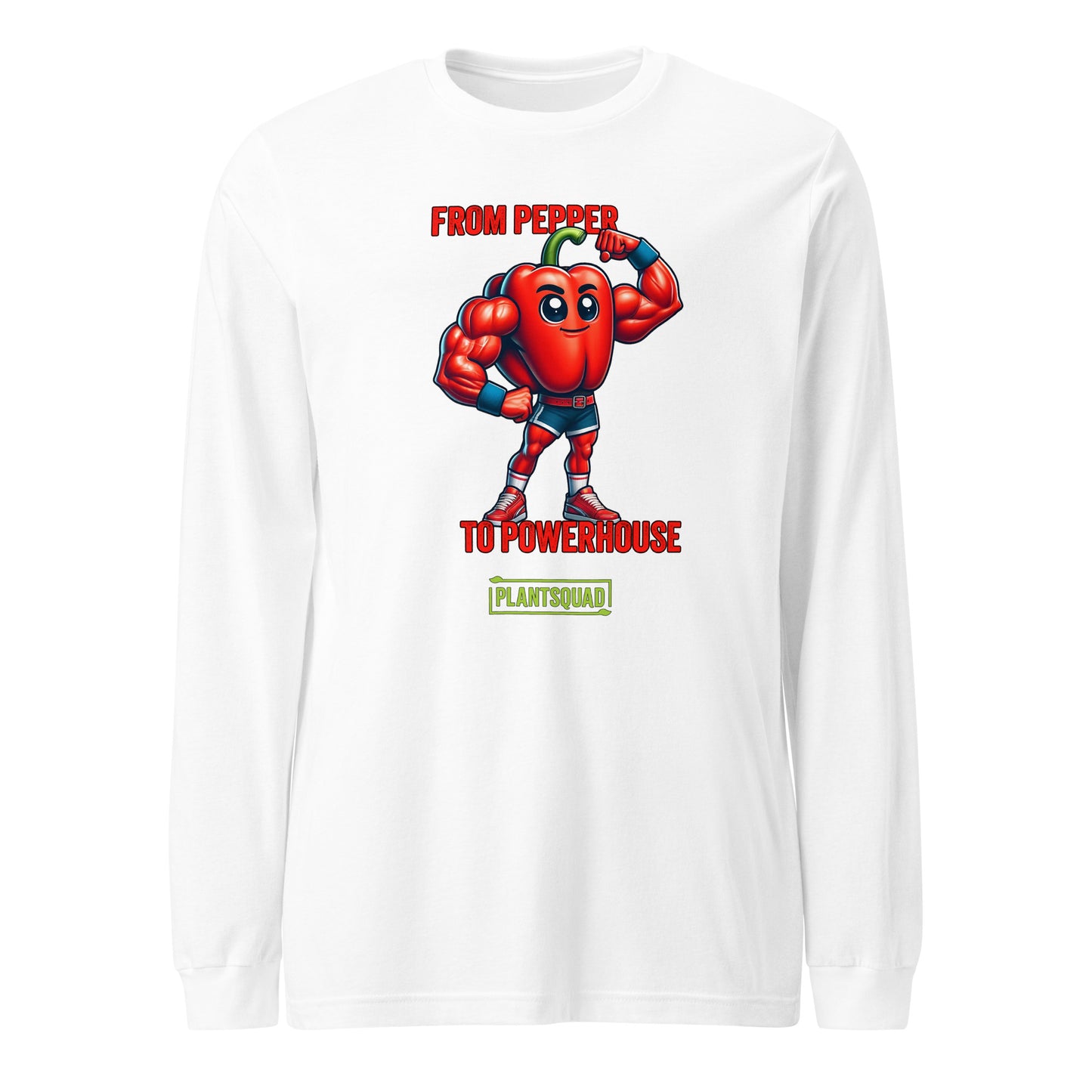 A Plantsquad Capsicum "From Pepper To Powerhouse" - Unisex Long Sleeve T-Shirt featuring a cartoon of a muscular red pepper with a green stem, flexing its biceps. Perfect for fitness enthusiasts, the text above reads "From Pepper To Powerhouse" and below reads "PlantSquad," celebrating the plant-based, vegan lifestyle.