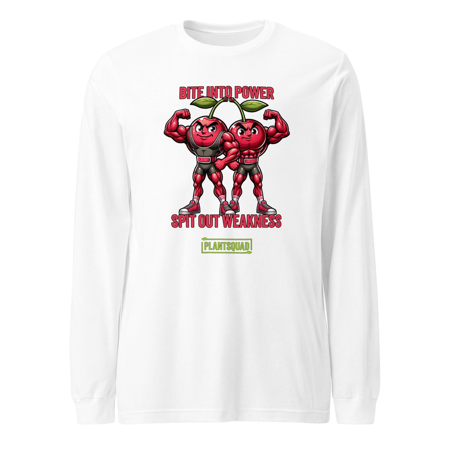 A Plantsquad Cherries "Bite Into Power Spit Out Weakness" - Unisex Long Sleeve T-Shirt featuring two muscular, anthropomorphic cherries flexing their arms. The text reads "Bite into Power, Spit out Weakness" above the muscly cherries cartoon, and "Plant Squad" below them, perfect for showcasing your commitment to a plant-based lifestyle.