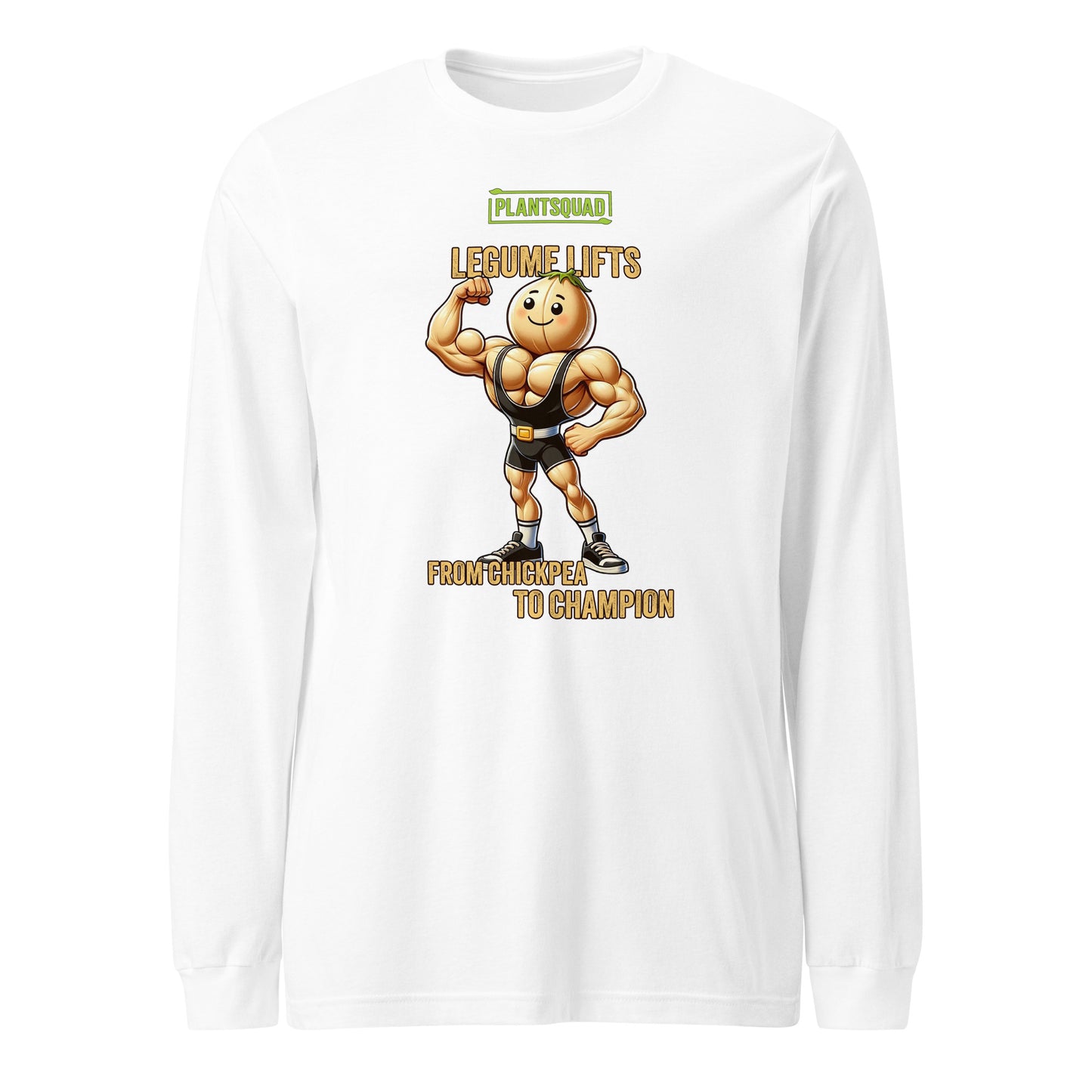 A Plantsquad Chickpea "Legume Lifts" - Unisex Long Sleeve T-Shirt featuring a muscly chickpea cartoon character flexing and wearing a weightlifting belt. The text above the character reads "PLANTSQUAD" and "Legume Lifts," and below, "From Chickpea to Champion." Perfect for fitness enthusiasts embracing the vegan lifestyle.