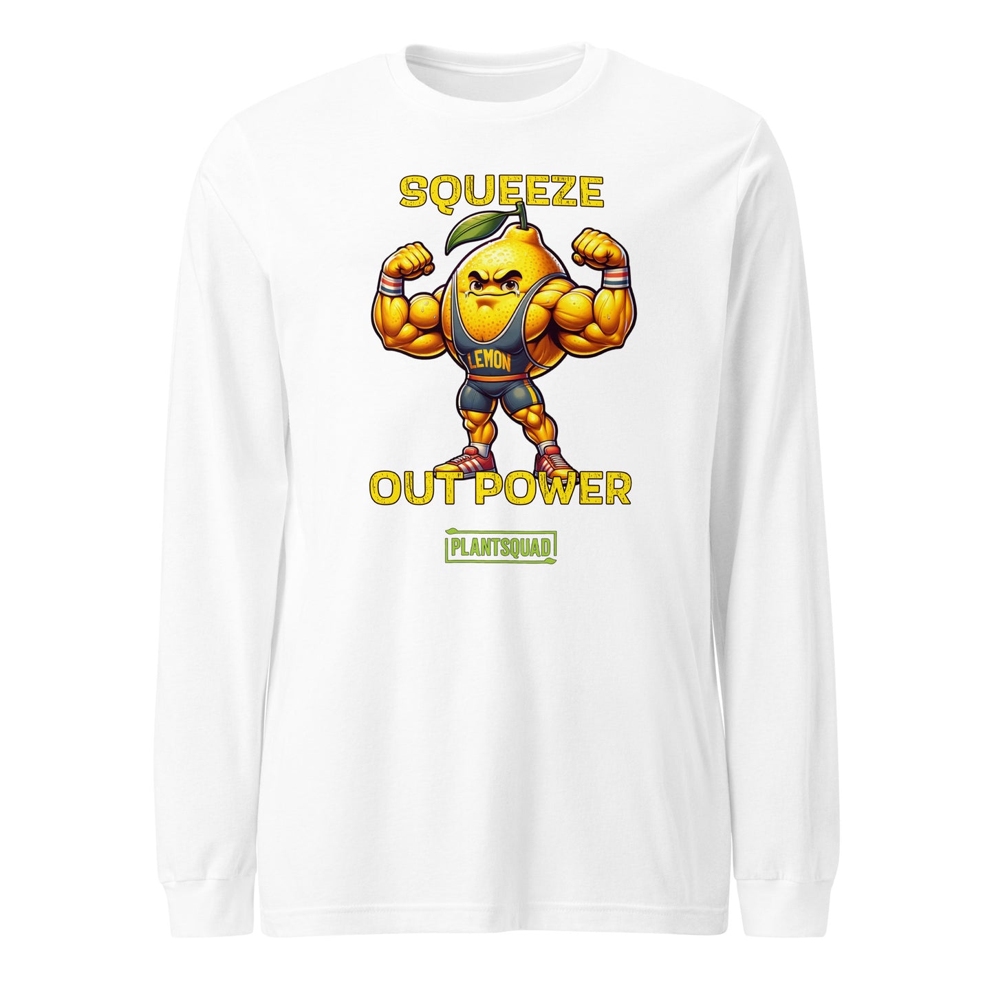 The Plantsquad Lemon "Squeeze Out Power" - Unisex Long Sleeve T-Shirt features a muscly lemon cartoon flexing its arms with 'Squeeze Out Power' written above and below in yellow text. The word 'Plantsquad' appears at the bottom in a green box, perfect for fitness enthusiasts embracing a vegan lifestyle.