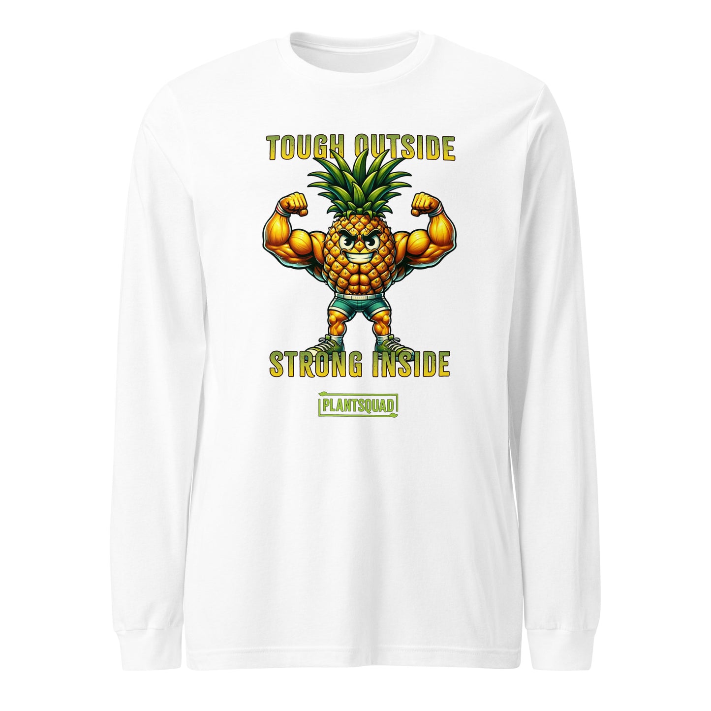 A black Plantsquad Pineapple "Tough Outside Strong Inside" - Unisex Long Sleeve T-Shirt features a muscly pineapple cartoon flexing with a fierce expression. The text "Tough Outside, Strong Inside" is printed above and below it, and "Plantsquad" is written at the bottom, celebrating a plant-based lifestyle and vegan fitness.