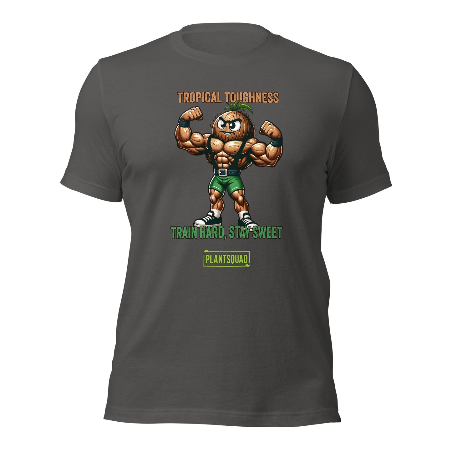 The Plantsquad Coconut "Tropical Toughness Train Hard Stay Sweet" - Unisex T-Shirt showcases a muscular pineapple character flexing in green shorts. Above, bold text declares "Tropical Toughness," while below it encourages "Train Hard, Stay Sweet." The design is complete with "Plantsquad" at the bottom in a vibrant green box.