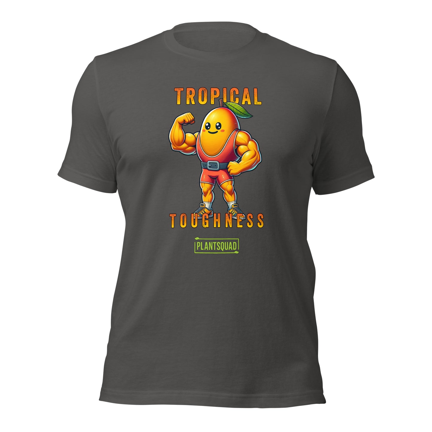 The Plantsquad Mango "Tropical Toughness" - Unisex T-Shirt features a muscly mango cartoon flexing its biceps. The text above the mango reads "Tropical" and below it reads "Toughness," capturing the essence of a vegan lifestyle. Below this, "PLANTSQUAD" is written inside a green rectangle on breathable fabric.