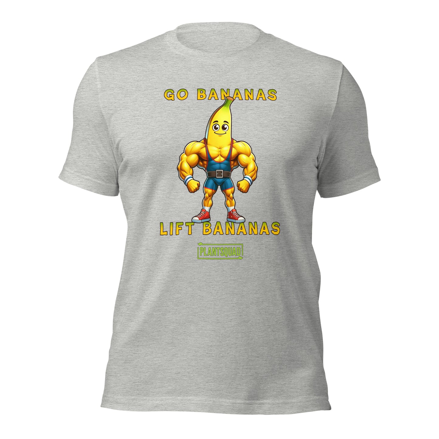 A Plantsquad Banana "Go Bananas Lift Bananas" - Unisex T-Shirt features a cartoon muscular banana wearing gym shorts, and boots. Above the banana, it says "GO BANANAS" and below it says "LIFT BANANAS". There is also a small green "plantsquad" logo at the bottom.