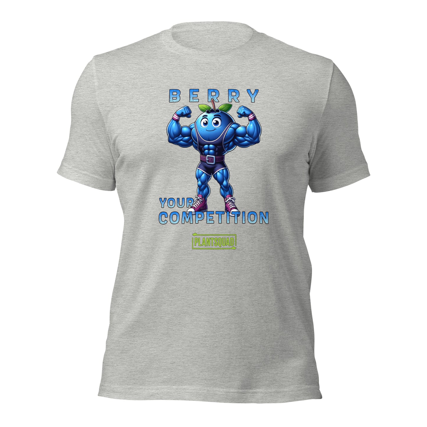 A Plantsquad Blueberry "Berry Your Competition" - Unisex T-Shirt featuring a muscular cartoon blueberry flexing its arms. Above the blueberry, the text reads "Berry," and below it, the text reads "Your Competition," with a rectangular PlantSquad logo at the bottom.