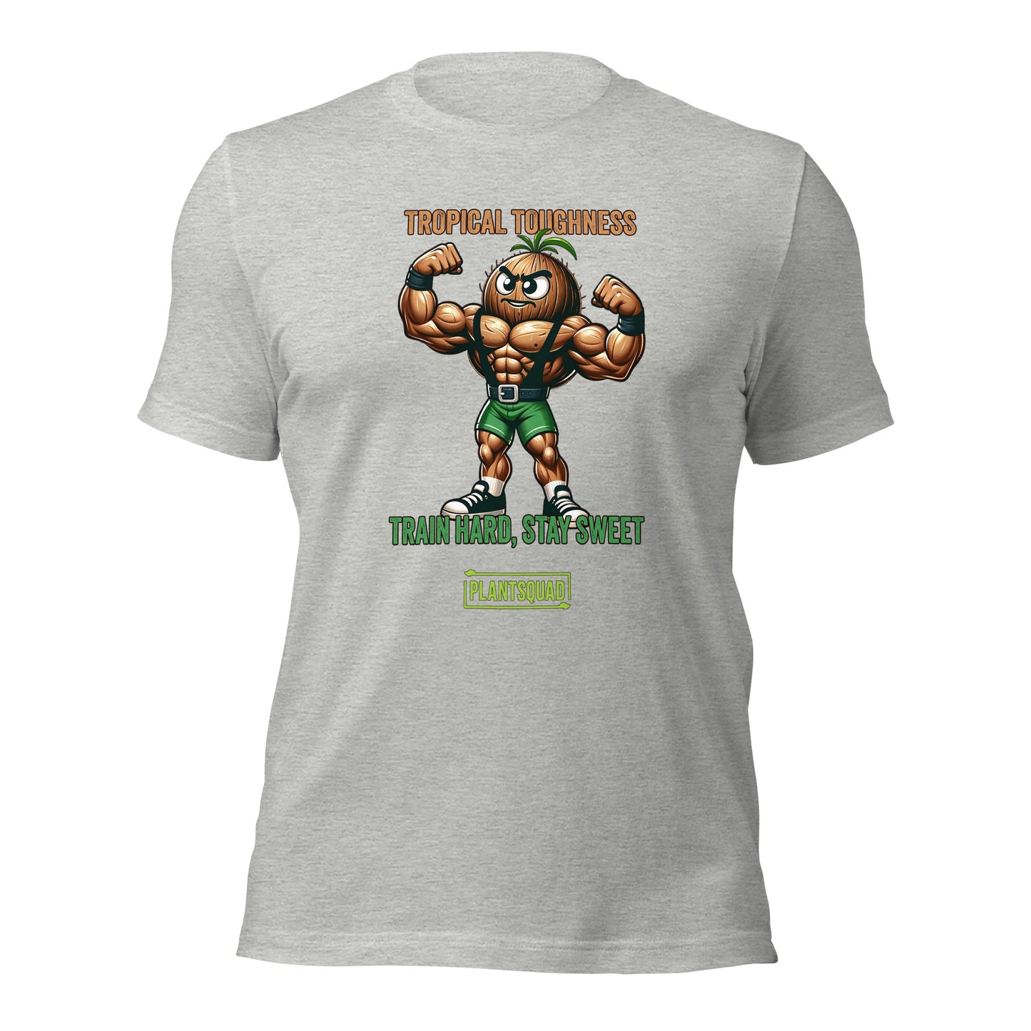 The Plantsquad Coconut "Tropical Toughness Train Hard Stay Sweet" - Unisex T-Shirt showcases a muscular pineapple character flexing in green shorts. Above, bold text declares "Tropical Toughness," while below it encourages "Train Hard, Stay Sweet." The design is complete with "Plantsquad" at the bottom in a vibrant green box.