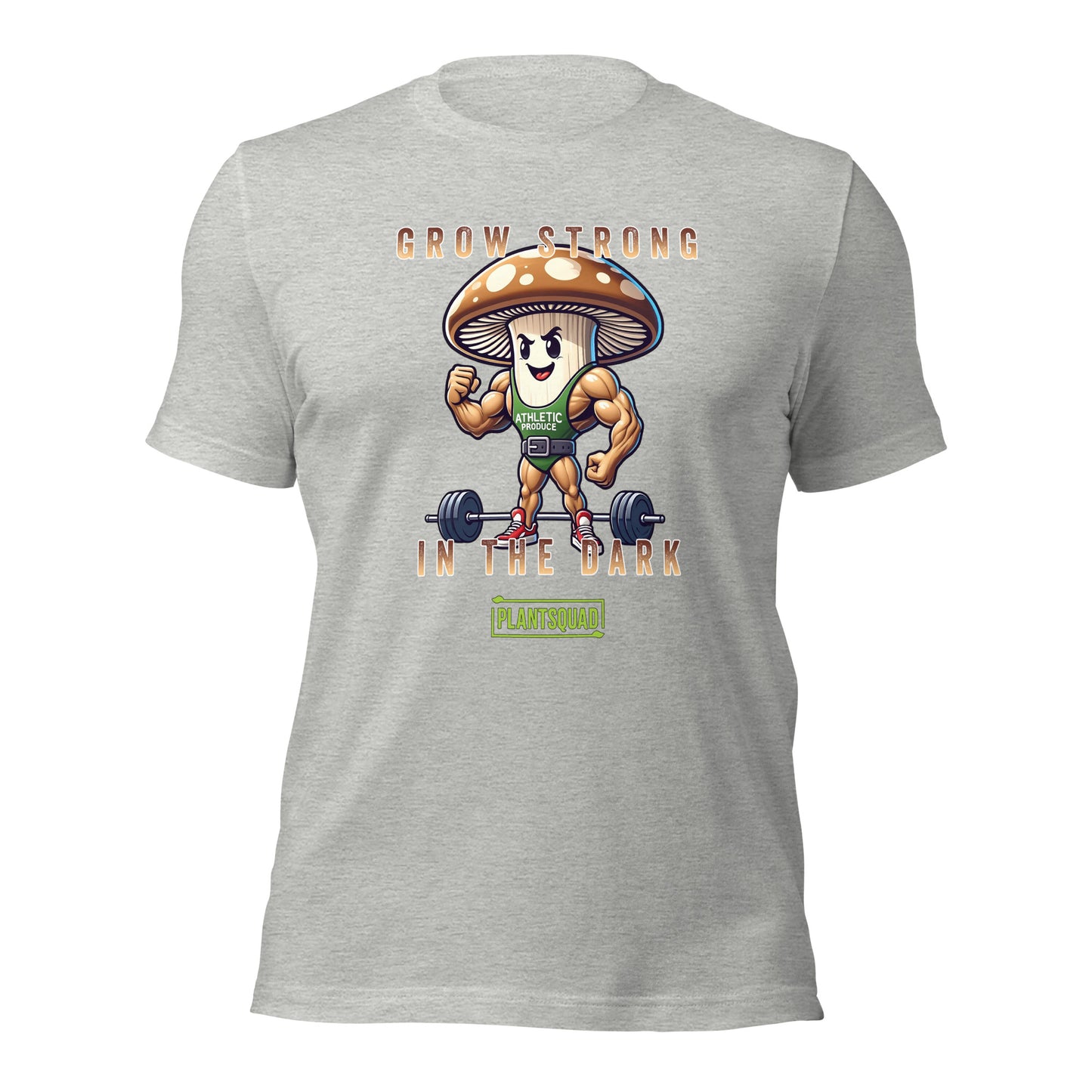 A Plantsquad Mushroom "Grow Strong In The Dark" - Unisex T-Shirt made of breathable fabric featuring a cartoon mushroom character with muscular arms and legs, flexing its biceps and standing in front of a barbell. The text above reads, "GROW STRONG IN THE DARK," and the text below reads, "PLANTSQUAD." Perfect for fitness enthusiasts.