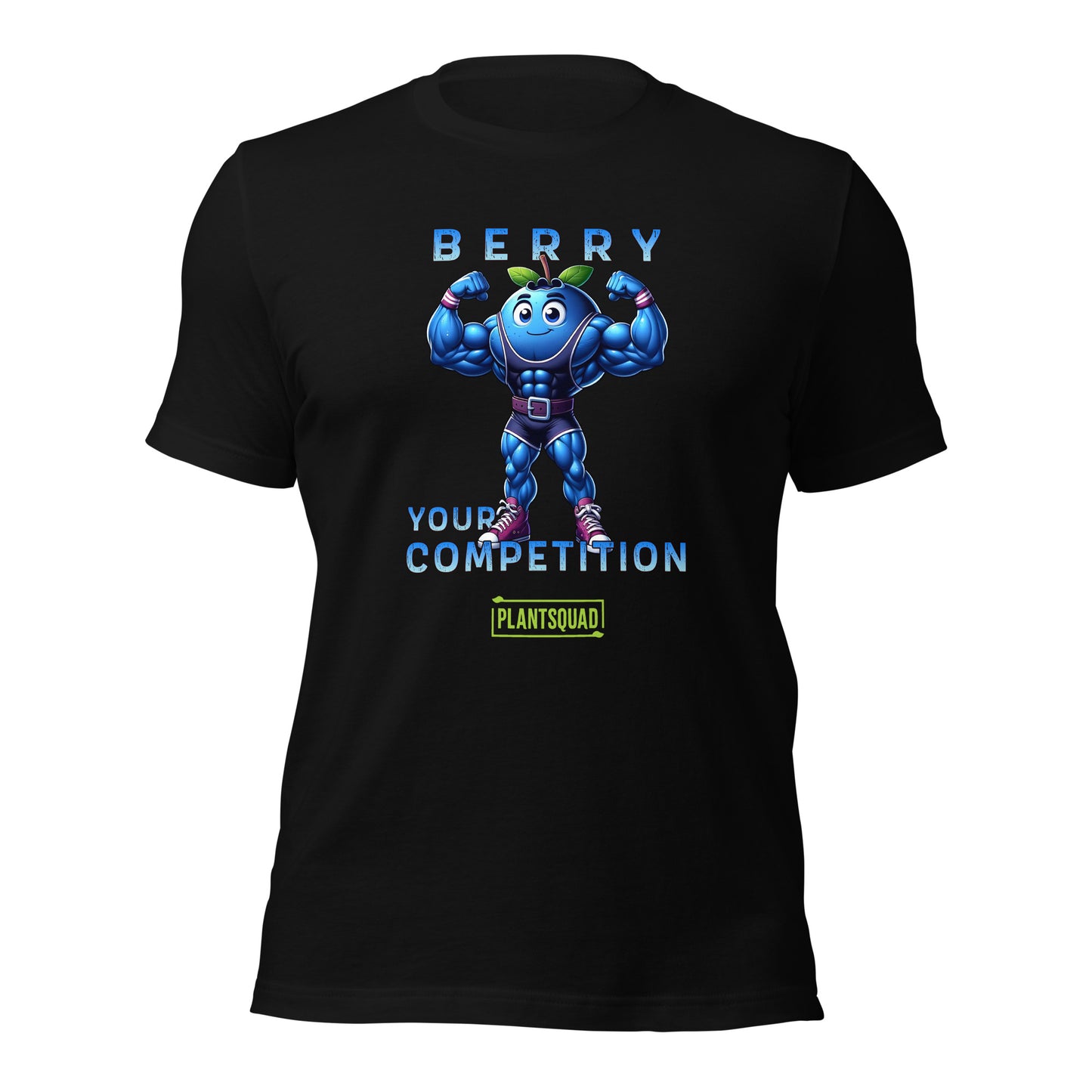 A Plantsquad Blueberry "Berry Your Competition" - Unisex T-Shirt featuring a muscular cartoon blueberry flexing its arms. Above the blueberry, the text reads "Berry," and below it, the text reads "Your Competition," with a rectangular PlantSquad logo at the bottom.