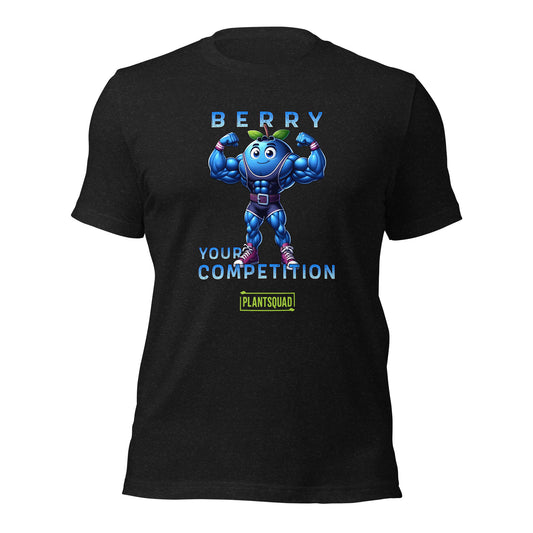 A Plantsquad Blueberry "Berry Your Competition" - Unisex T-Shirt featuring a muscular cartoon blueberry flexing its arms. Above the blueberry, the text reads "Berry," and below it, the text reads "Your Competition," with a rectangular PlantSquad logo at the bottom.