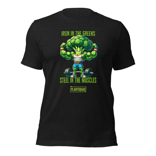 A black Plantsquad Broccoli "Iron In The Greens Steel In The Muscles" - Unisex T-Shirt features an illustrated muscular broccoli character lifting weights. Above the character, the text reads, "Iron in the greens." Below, it says, "Steel in the muscles." At the bottom, there's a bold "PLANTSQUAD" logo.