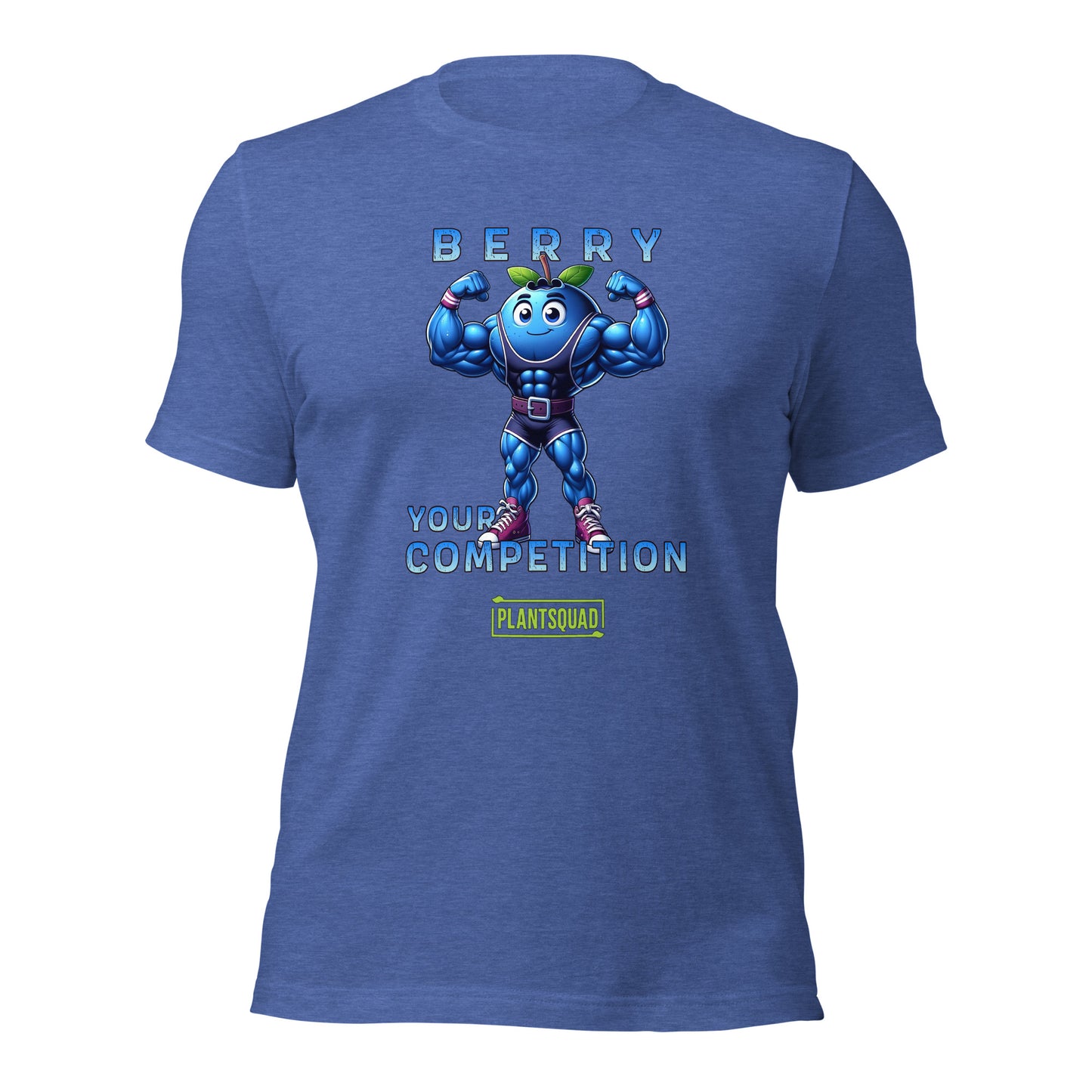 A Plantsquad Blueberry "Berry Your Competition" - Unisex T-Shirt featuring a muscular cartoon blueberry flexing its arms. Above the blueberry, the text reads "Berry," and below it, the text reads "Your Competition," with a rectangular PlantSquad logo at the bottom.