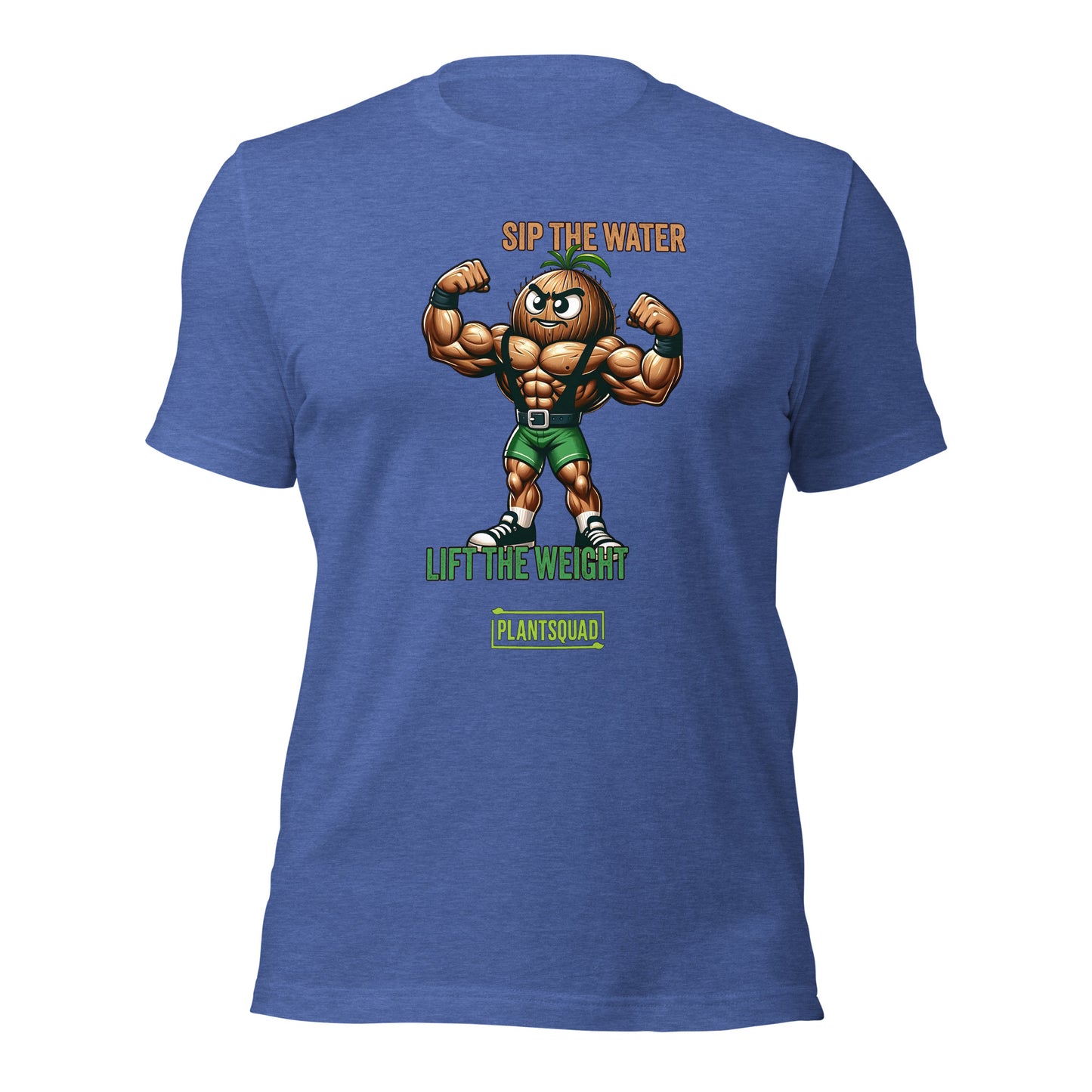 A Plantsquad Coconut "Sip The Water Lift The Weight" - Unisex T-Shirt features an illustration of a muscular, anthropomorphic walnut flexing its biceps. Above the walnut, text reads "SIP THE WATER," and below it, "LIFT THE WEIGHT." At the bottom, the green logo proudly displays "#plantsquad.