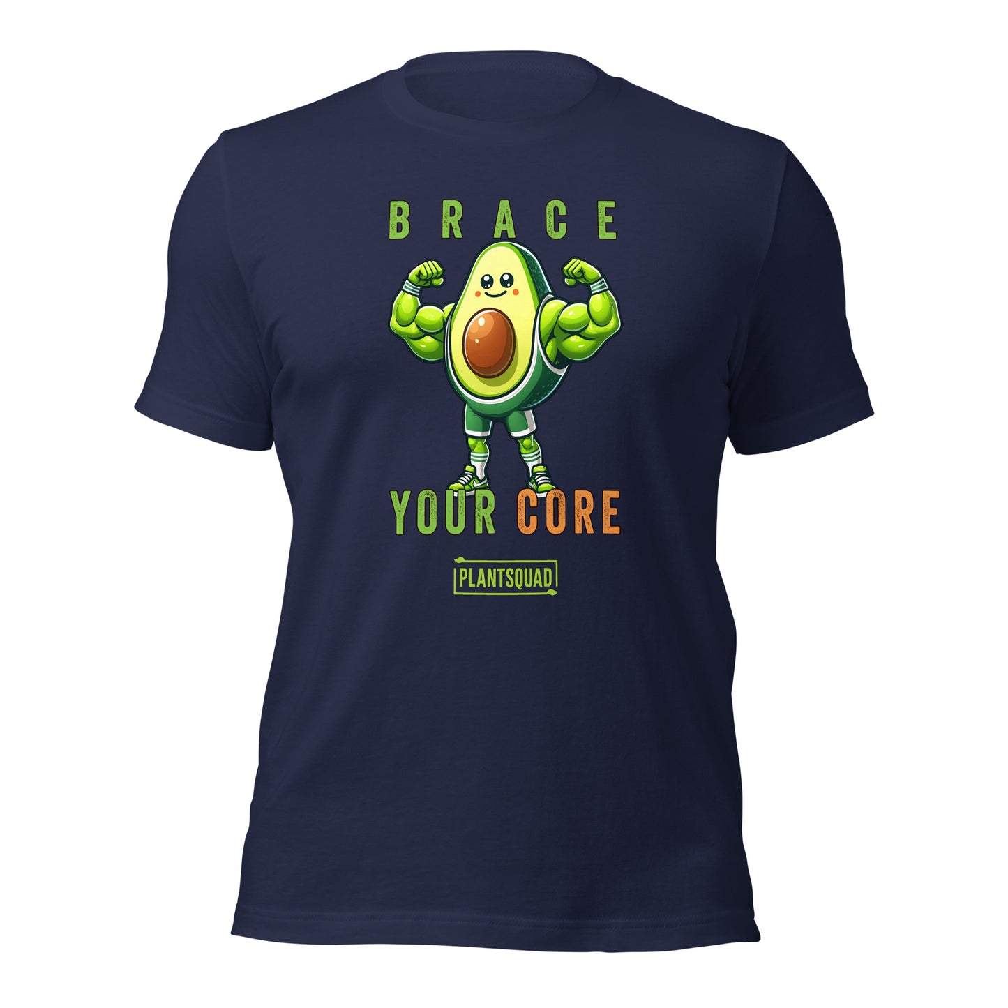 A Plantsquad Avocado "Brace Your Core" - Unisex T-Shirt featuring an illustration of an avocado character with muscular arms and legs, flexing its biceps. Above the avocado are the words "BRACE" and below it, "YOUR CORE." The word "plantsquad" is proudly printed at the bottom.