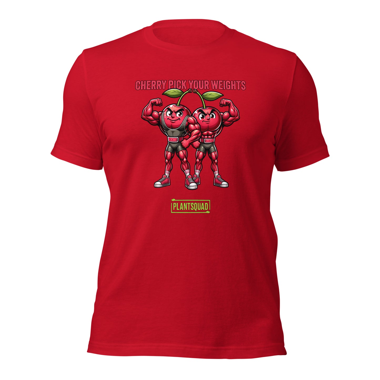 A Plantsquad Cherries "Cherry Pick Your Weights" - Unisex T-Shirt features two muscular cartoon cherries flexing their arms. Above them, red text reads, "CHERRY PICK YOUR WEIGHTS." Below the cherries, green text inside a box proudly displays, "PLANTSQUAD.