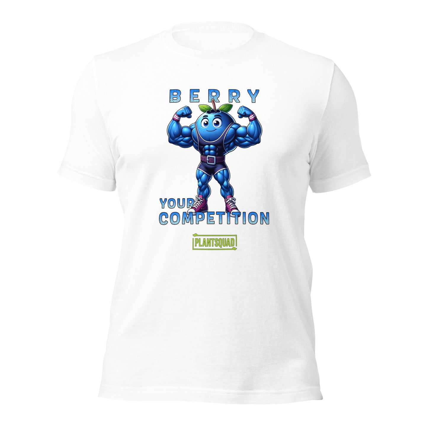 A Plantsquad Blueberry "Berry Your Competition" - Unisex T-Shirt featuring a muscular cartoon blueberry flexing its arms. Above the blueberry, the text reads "Berry," and below it, the text reads "Your Competition," with a rectangular PlantSquad logo at the bottom.