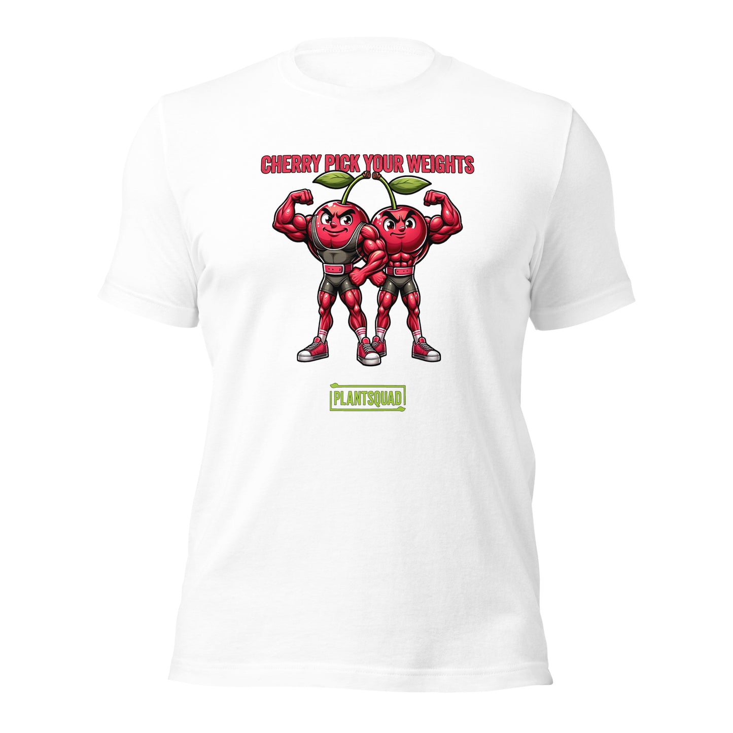 A Plantsquad Cherries "Cherry Pick Your Weights" - Unisex T-Shirt features two muscular cartoon cherries flexing their arms. Above them, red text reads, "CHERRY PICK YOUR WEIGHTS." Below the cherries, green text inside a box proudly displays, "PLANTSQUAD.