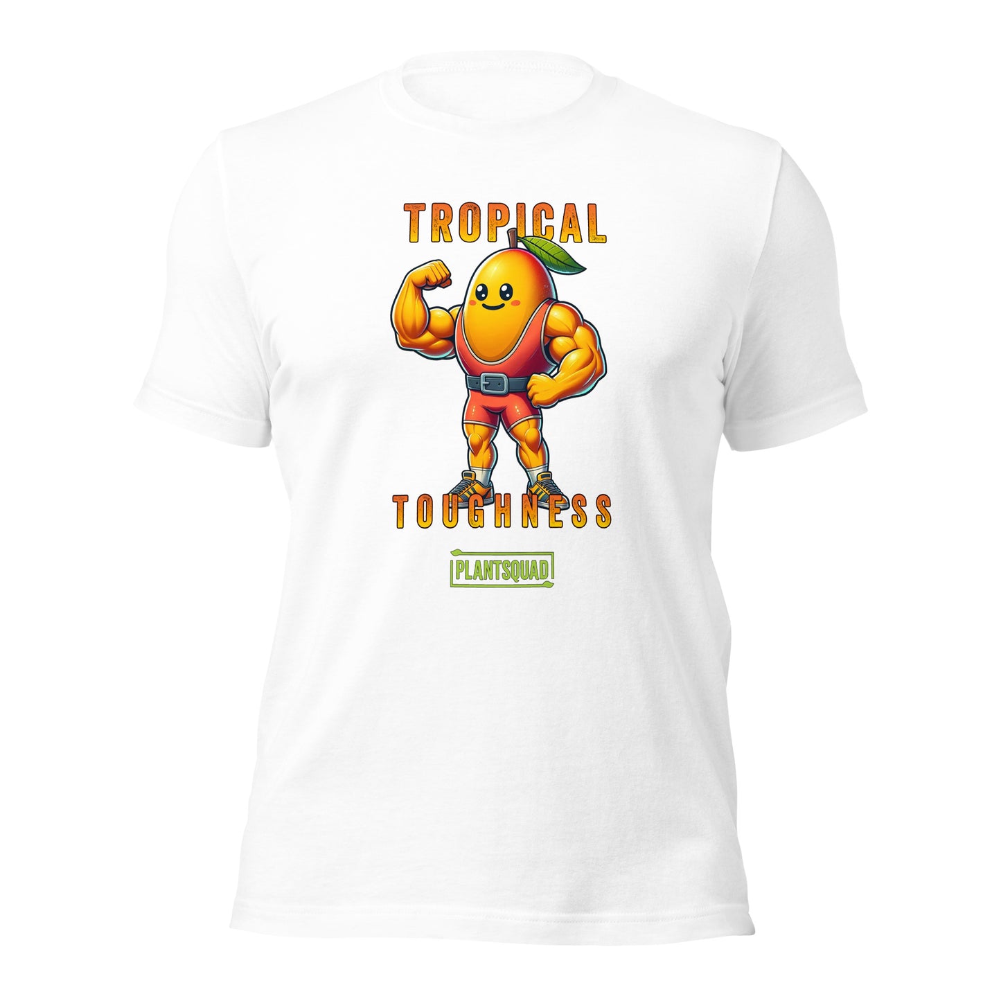 The Plantsquad Mango "Tropical Toughness" - Unisex T-Shirt features a muscly mango cartoon flexing its biceps. The text above the mango reads "Tropical" and below it reads "Toughness," capturing the essence of a vegan lifestyle. Below this, "PLANTSQUAD" is written inside a green rectangle on breathable fabric.